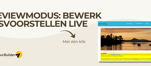 Previewmodus: bewerk reisvoorstellen live