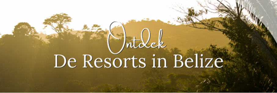 Geen inspiratie?Ontdek Belize Resorts vol avontuur