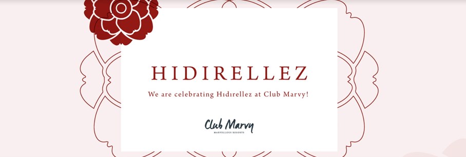 Hıdırellez : une tradition printanière ancestrale au Club Marvy