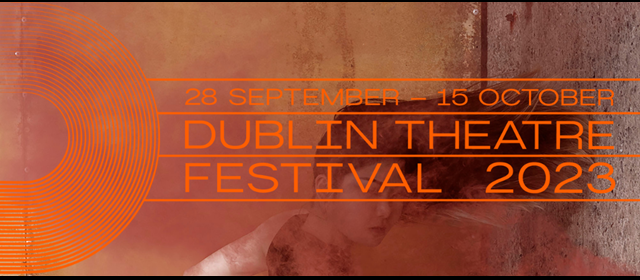 Le Dublin Theatre Festival 2023