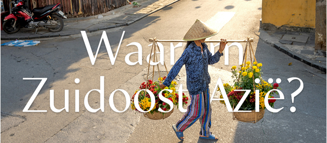 Waarom Zuidoost-Azië?