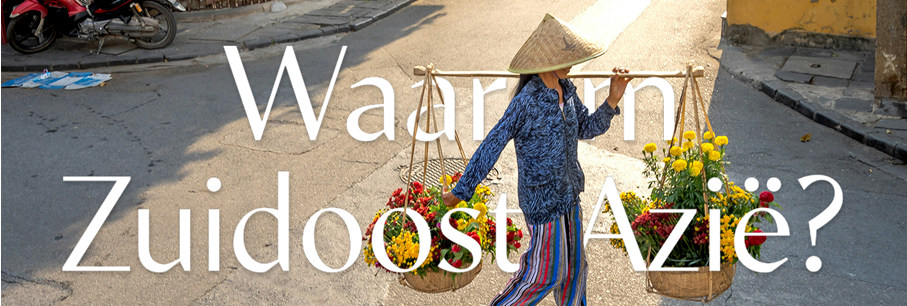 Waarom Zuidoost-Azië?
