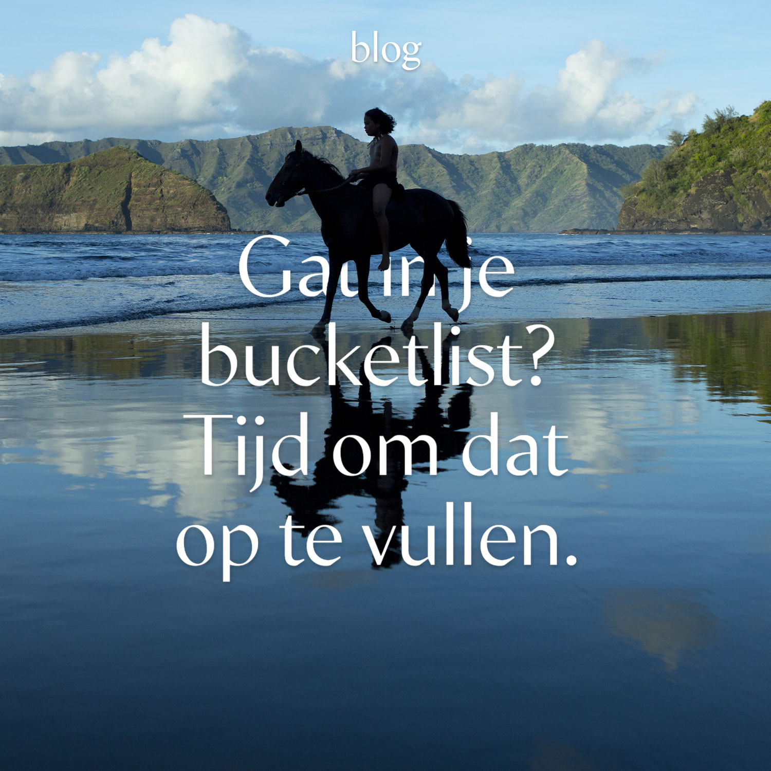 Gat in je bucketlist?