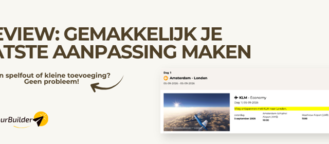 Last-minute aanpassingen in reisvoorstel?