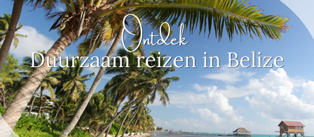 Belize lonkt: Eco-avontuur voor reizigers